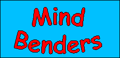 Mind Benders!